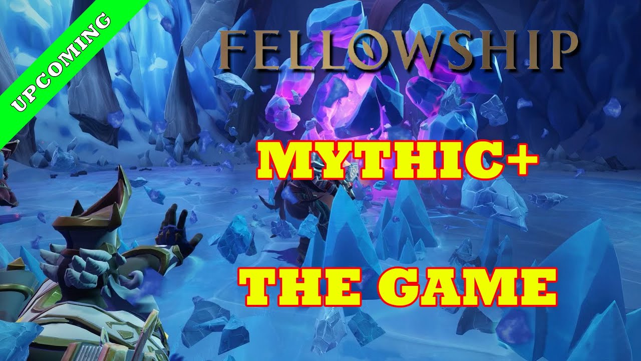 MYTHIC+ THE GAME?! | LET'S TALK FELLOWSHIP