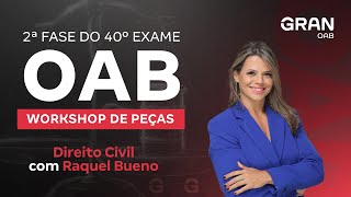 2ª fase do 40º Exame OAB - Workshop de Peças em Direito Civil com Raquel Bueno