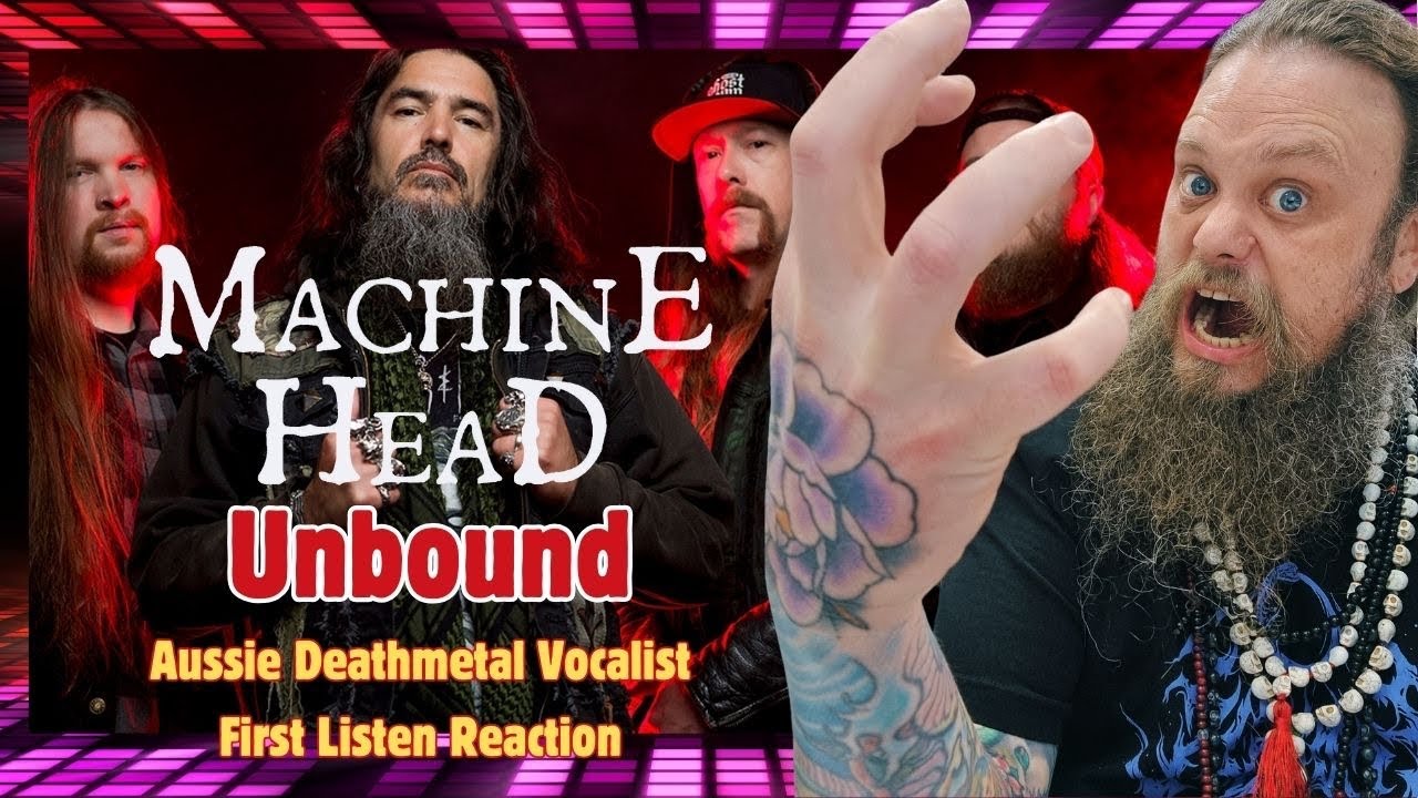 Machine Head Just Went NEXT LEVEL – 🤯🔥 MACHINE HEAD – UNBOUND | Aussie Death Metal Vocalist Reacts!