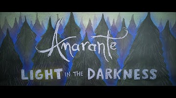 Amarante - Light In The Darkness (Official Music Video)