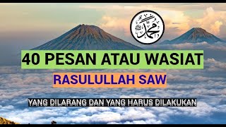 40 PESAN Rasulullah SAW Yang Dilarang Dan Yang Harus Dilakukan Di Dalam Kehidupan