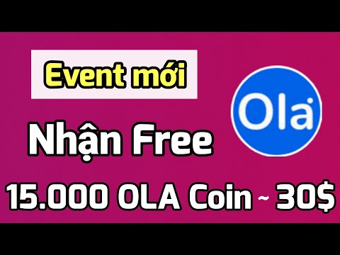 Hướng dẫn nhận 15000 OLA Coin ~ 700k | Kèo ngon ( có giới hạn )