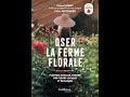 Oser la ferme florale planter cueillir vendre des fleurs locales et de saison