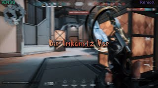 Bir İmkansız Var - Valorant Edit Reniox - Wænss