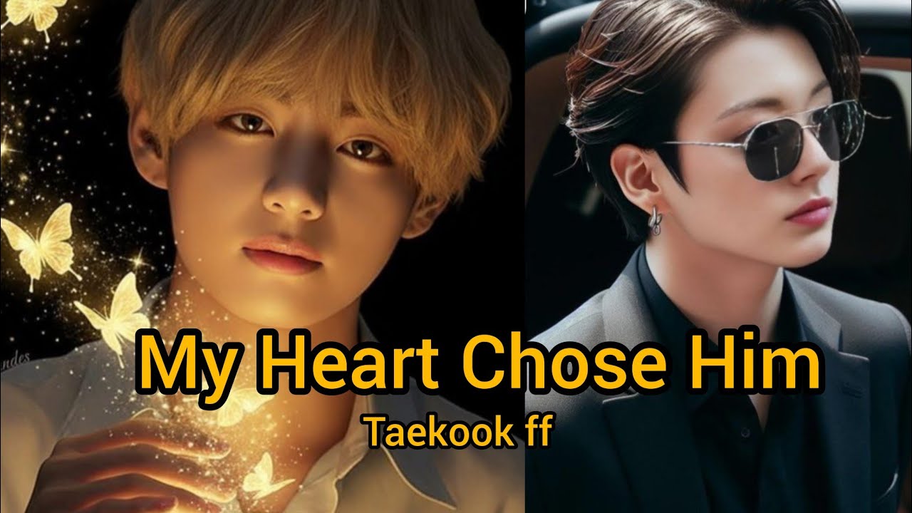 My Heart Chose Him  || Oneshot|| Taekook FF || Top kook || Bottom Tae