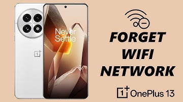 How To Completely Unpair From WiFi Network On OnePlus 13
