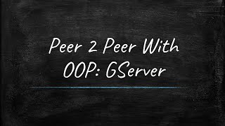 Full P2P With OOP: GServer Guide