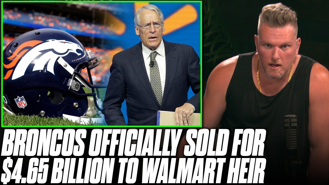 Broncos Have Officially Been Purchased By Walmart Heir For $4.6 Billion | Pat McAfee Reacts