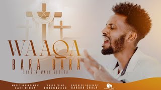 WABI GUTETA - WAAOA BARA BARA // FAARFANNAA AFAAN OROMOO HAARAA 2017