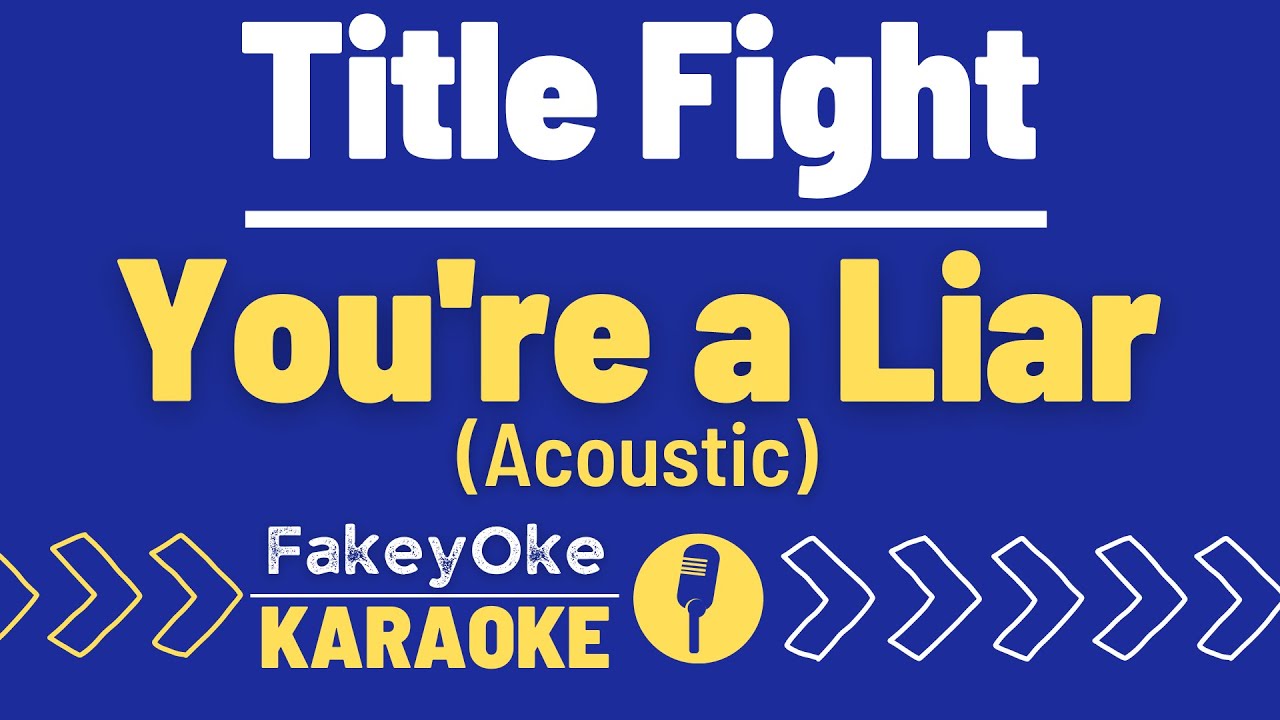 Title Fight - You're a Liar (Acoustic) [Karaoke] - YouTube