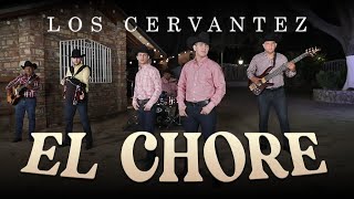 EL CHORE - LOS CERVANTEZ (VIDEO OFICIAL)