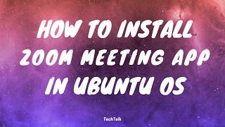 How To Install Zoom Meeting App In Open-source ( Ubuntu 18 ) screenshot 5