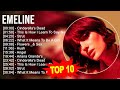 E M E L I N E 2023 MIX ~ Top 10 Best Songs ~ Greatest Hits ~ Full Album