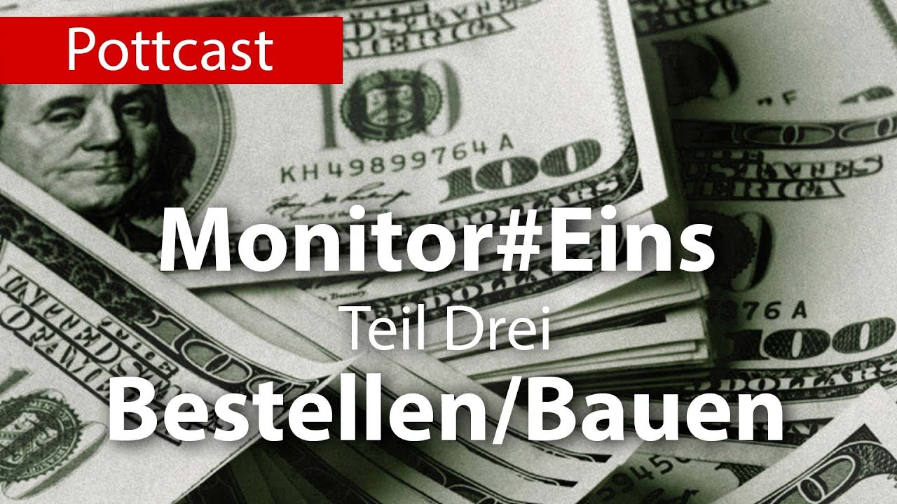 Monitor Eins ist final. Bestellen/Bauen. Teil 3