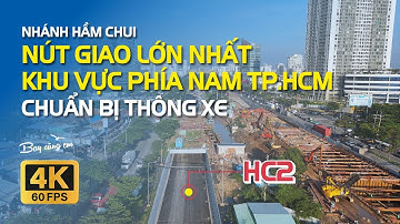 NHÁNH HẦM CHUI NÚT GIAO LỚN NHẤT KHU VỰC PHÍA NAM TP.HCM | Chuẩn bị thông xe