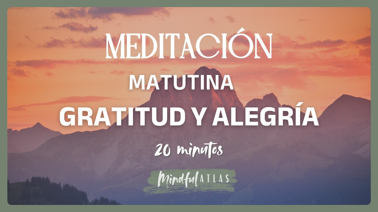 Meditación Matutina de Gratitud y Alegría | Empieza el Día en Positivo (20 min)