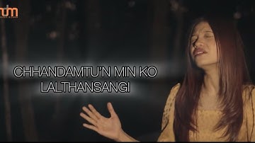 LALTHANSANGI - CHHANDAMTU’N MIN KO || OFFICIAL MV