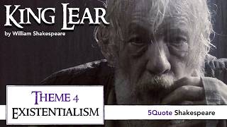 King Lear Theme 4: Existentialism PART 1