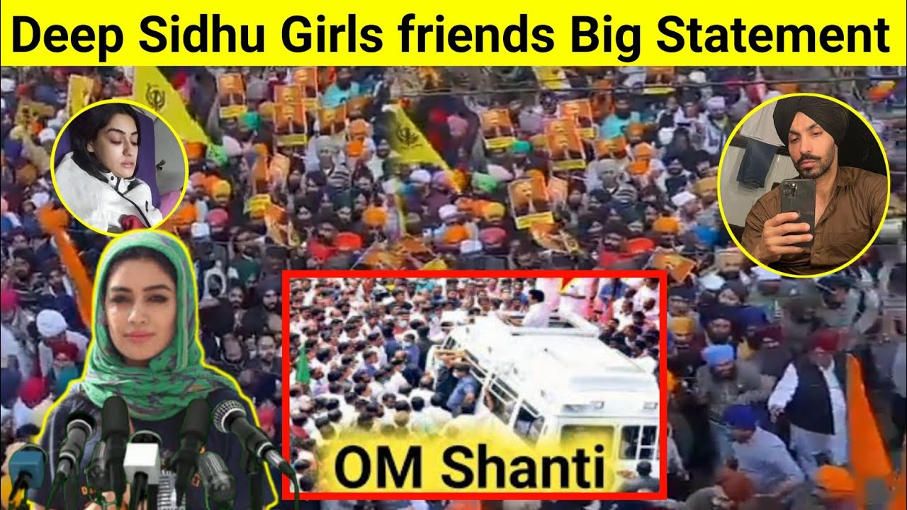 deep sidhu girls friends big statement | deep sidhu new update  | deep sidhu accident | deep sidhu