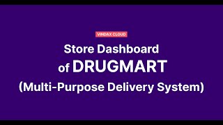 Vindax Cloud - Store Dashboard Of Drugmart Multi-Purpose Delivery System - Blockchain Compatible