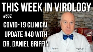 TWiV 692: COVID-19 clinical update #40 with Dr. Daniel Griffin