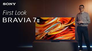 FIRST LOOK | BRAVIA 7 II