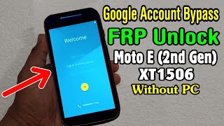 Motorola Moto E (2nd Gen) XT1506 FRP Unlock or Google Account Bypass Easy Trick Without PC