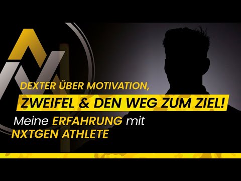 Dexter on motivation, doubt, and the path to the goal! - My experience with NXTGEN Athlete