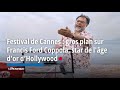 Festival de cannes  gros plan sur francis ford coppola star de lge dor dhollywood