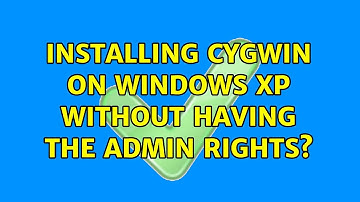 Installing Cygwin on Windows XP without having the admin rights? (6 Solutions!!)