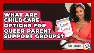 What Are Childcare Options For Queer Parent Support Groups? - Queer Family Life
