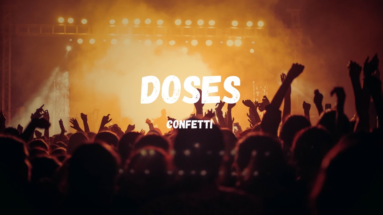Confetti Doses (Lyrics) YouTube