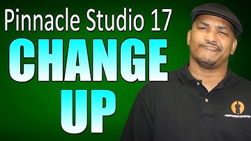 Pinnacle Studio 17 & 18 Ultimate - Change Up Tutorial