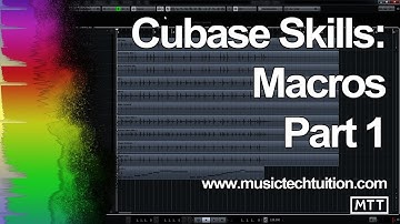 Cubase Skills: Macros - Introduction and Presets