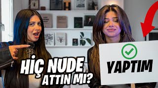 Hi̇ç Birine Nude Attin Mi ? - Yaptım Yapmadım Challenge