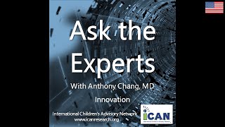 iCAN Presents Ask the Experts with Dr. Anthony Chang on Innovation