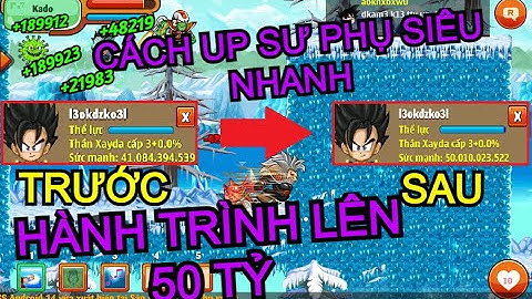 (🐉NGỌC RỒNG ONLINE) CÁCH UP SƯ PHỤ LÊN 50 TỶ CỰC NHANH... ID l3okdzko3l CHÍNH THỨC ĐẠT 50TỶ SỨC MẠNH