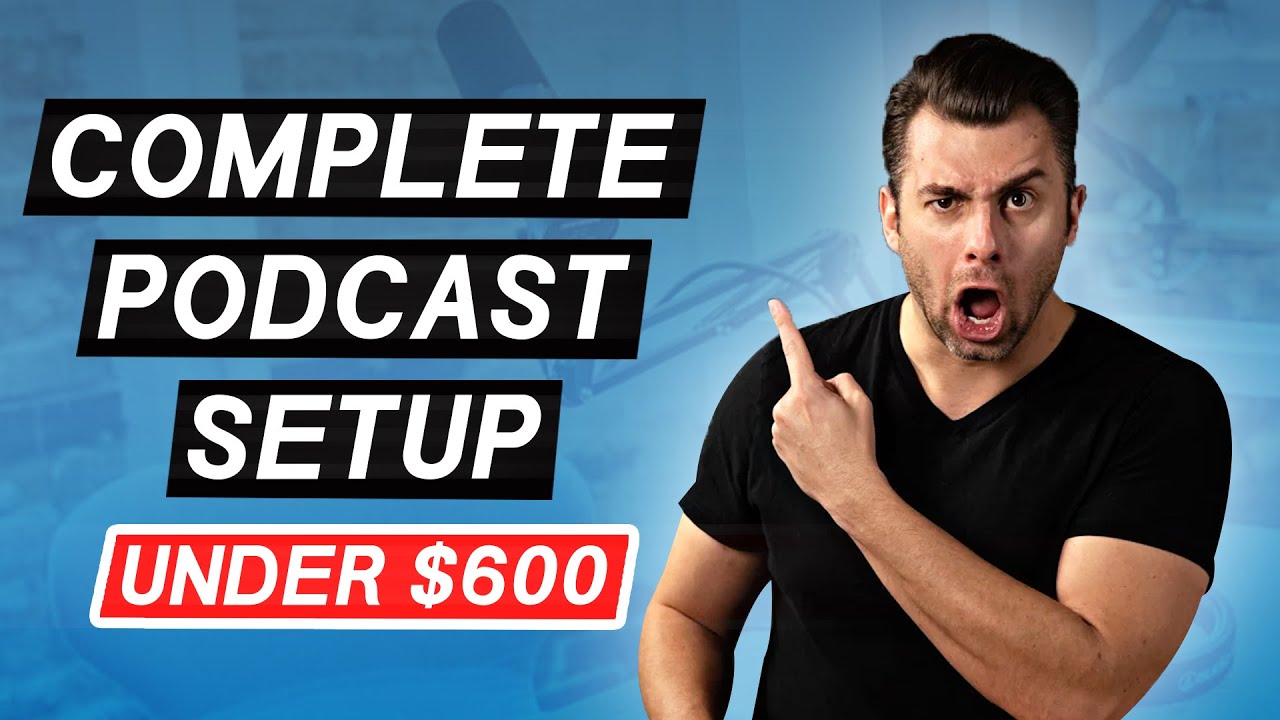 Podcast Equipment for Beginners On a Budget 2021