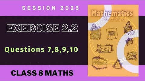 Ex 2.2 Q7 to Q10 Class 8 Maths | Chapter 2 Class 8 Maths Latest Syllabus | Class 8 Maths Latest