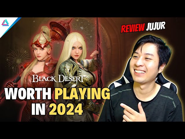 APAKAH BDO MASIH LAYAK DIMAINKAN DI TAHUN 2024? - Black Desert Online class=