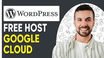 HOST WORDPRESS WEBSITE ON GOOGLE CLOUD FOR FREE