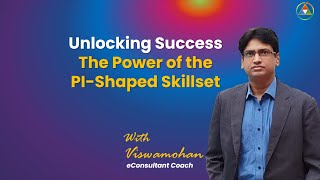 6 Steps To Unlock The Power of PI Shaped Skills