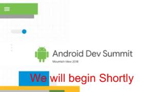 Android Dev Summit 2018 Livestream