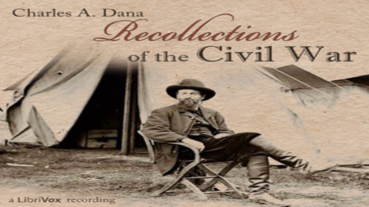 Recollections of the Civil War by Charles Anderson DANA read by Various Part 2/2 | Full Audio Book
