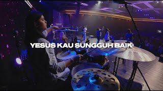 YESUS KAU SUNGGUH BAIK - JPCC Sunday Service || Sharon Drum Cam