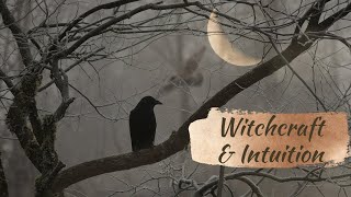 Witchcraft & Intuition: Types and Practices