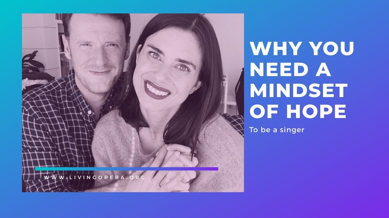 Living Opera: why hope is important (especially for singers!)