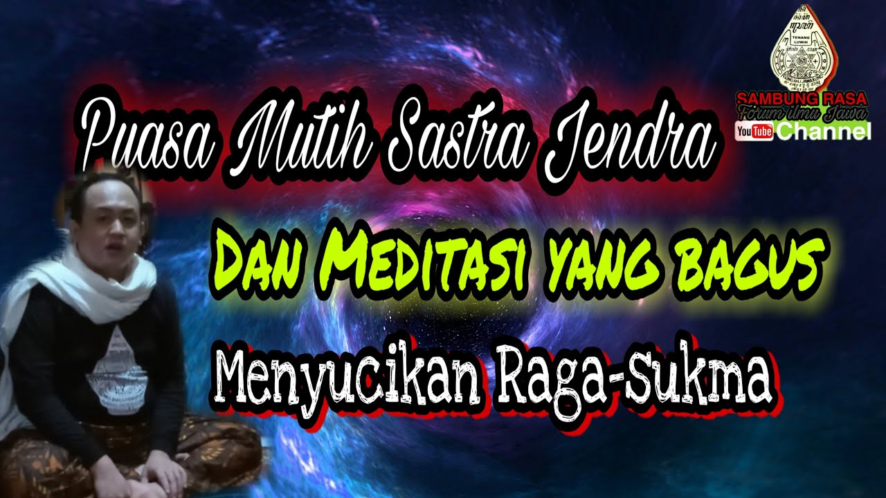 PUASA MUTIH MEMBERSIHKAN RAGASUKMA CARA JAWA dan CARA MUDAH MEDITASI