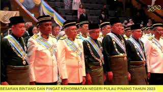 MAJLIS ISTIADAT PENGANUGERAHAN DARJAH KEBESARAN BINTANG DAN PINGAT KEHORMATAN PULAU PINANG 2023 MAJLIS ISTIADAT PENGANUGERAHAN DARJAH KEBESARAN BINTANG DAN PINGAT KEHORMATAN PULAU PINANG 2023