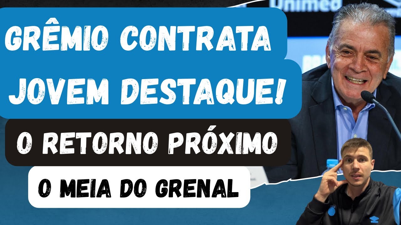 🚨GRÊMIO CONTRATA JOVEM DESTAQUE! RETORNO IMPORTANTE ESTÁ PRÓXIMO | O MEIA DO GRENAL FINAL!